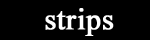 Strips